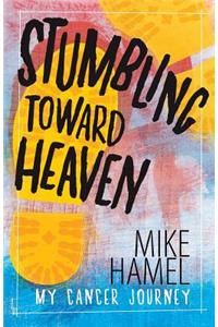 Stumbling Toward Heaven