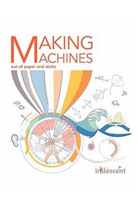 Making Machines out of paper and sticks