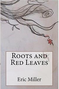 Roots and Red Leaves