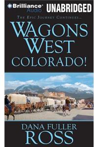 Wagons West Colorado!