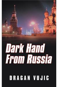 Dark Hand from Russia