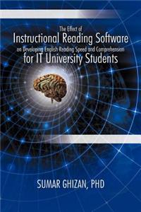 Effect of Instructional Reading Software on Developing English Reading Speed and Comprehension for IT University Students