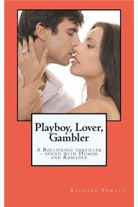 Playboy, Lover, Gambler