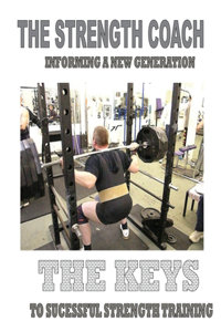 Strength Coach - The Keys to Successful Strength Training