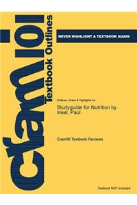 Studyguide for Nutrition by Insel, Paul