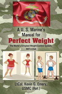 A U S Marine's Manual for Perfect Weight