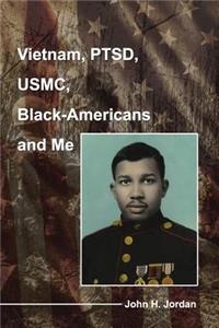 Vietnam, PTSD, USMC, Black-Americans and Me