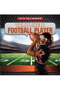 Talk Like a Football Player