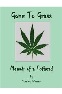 Gone to Grass: Memoir of a Pothead
