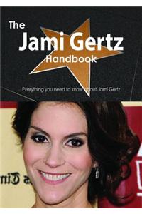 The Jami Gertz Handbook - Everything You Need to Know about Jami Gertz