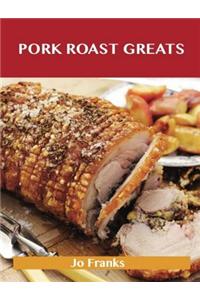 Pork Roast Greats
