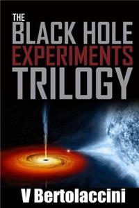 Black Hole Experiments Trilogy