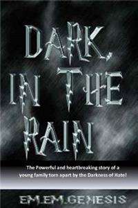 Dark, In The Rain