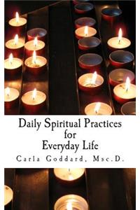 Daily Spiritual Practices for Everyday Life