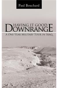 Having It Good Downrange