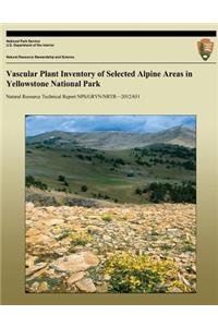 Vascular Plant Inventory of Selected Alpine Areas in Yellowstone National Park