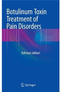 Botulinum Toxin Treatment of Pain Disorders