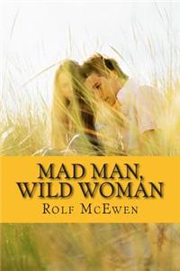 Mad Man, Wild Woman