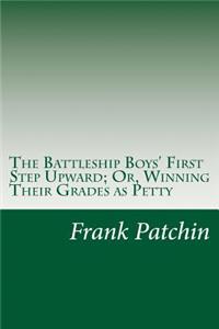 Battleship Boys' First Step Upward; Or, Winning Their Grades as Petty
