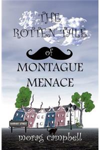 Rotten Tale of Montague Menace