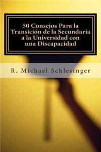 50 Consejos Para la Transición de la Secundaria a la Universidad Con una Discapacidad