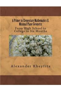 A Primer in Elementary Mathematics II. Minimal Plane Geometry