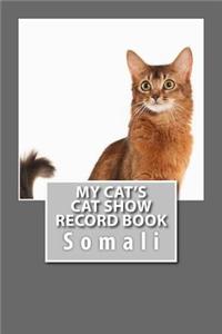 My Cat's Cat Show Record Book: Somali