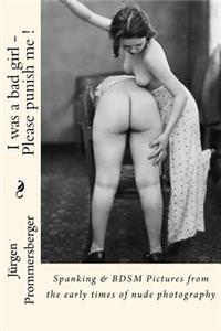 I was a bad girl - Please punish me !