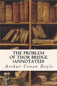 Problem of Thor Bridge (annotated)