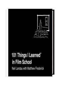 101 Things I Learned(r) in Film School