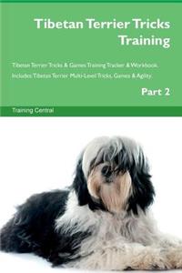 Tibetan Terrier Tricks Training Tibetan Terrier Tricks & Games Training Tracker & Workbook. Includes: Tibetan Terrier Multi-Level Tricks, Games & Agility. Part 2: Tibetan Terrier Multi-Level Tricks, Games & Agility. Part 2