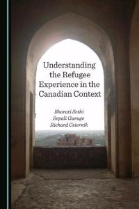 Understanding the Refugee Experience in the Canadian Context