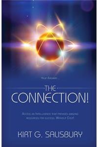 Your Answer... THE CONNECTION!