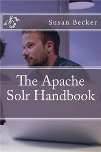 The Apache Solr Handbook