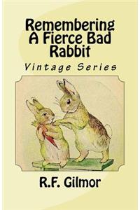 Remembering A Fierce Bad Rabbit