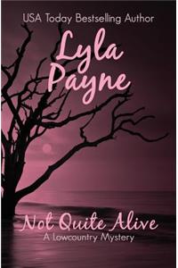 Not Quite Alive (A Lowcountry Mystery)
