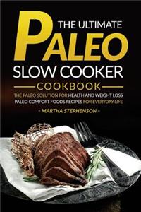 The Ultimate Paleo Slow Cooker Cookbook