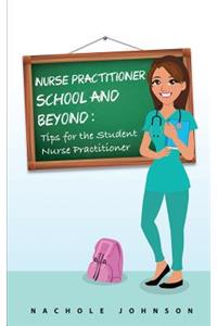 NP School and Beyond: Tips For The Student Nurse Practitioner