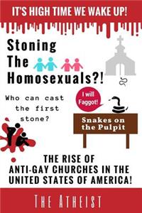 Stoning The Homosexuals?!