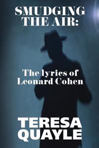 Smudging the Air: The Lyrics of Leonard Cohen