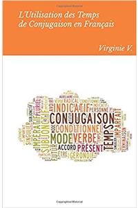 L'Utilisation Des Temps de Conjugaison En Francais