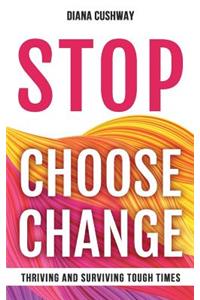 Stop Choose Change