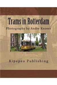Trams in Rotterdam: Photography by Andre Knoerr