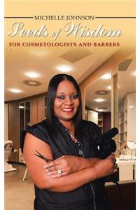 Seeds of Wisdom for Cosmetologists and Barbers