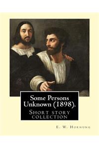 Some Persons Unknown (1898). By