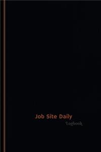 Job Site Daily Log (Logbook, Journal - 120 pages, 6 x 9 inches)
