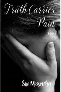 Truth Carries Pain