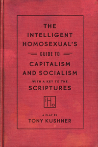 Intelligent Homosexual's Guide to Capitalism and Socialism with a Key to the Scriptures