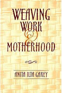 Weaving Work and Motherhood