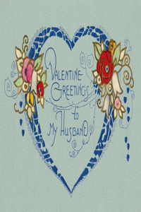 Valentine's Greetings to My Husband Greeting Card
